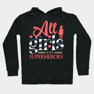 All girls are superheroes motivational words Hoodie